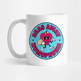 Drag Away Homophobia - Support Drag Queens Mug